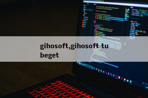 gihosoft,gihosoft tubeget