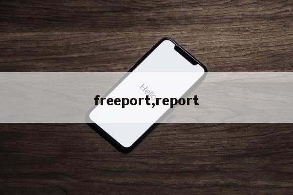 freeport,report