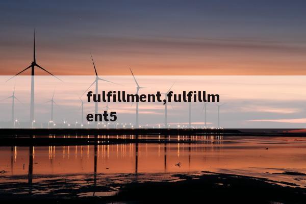 fulfillment,fulfillment5