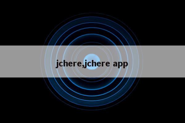 jchere,jchere app