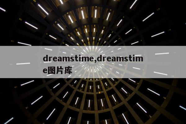 dreamstime,dreamstime图片库